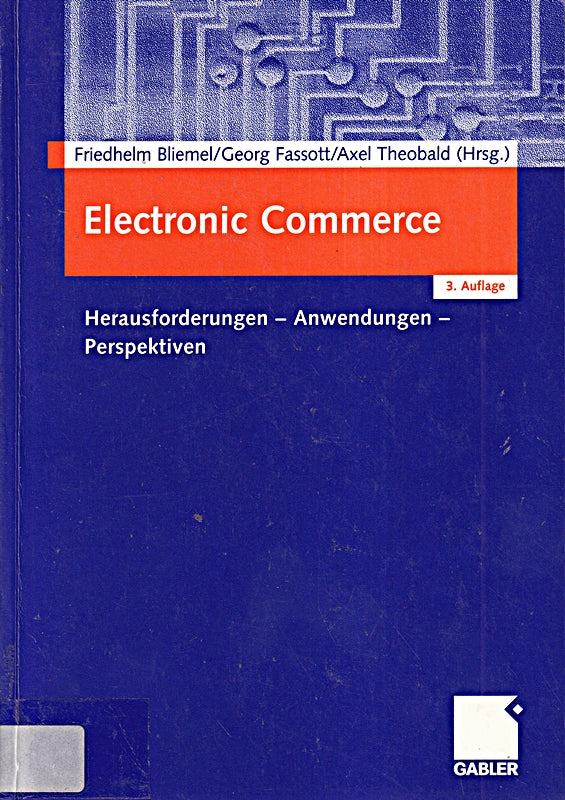 Electronic Commerce (German Edition): Herausforderungen ? Anwendungen ? Perspektiven