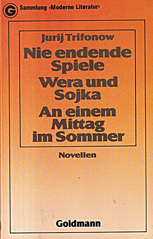 Nie endende Spiele - Vera und Sojka - An einem Mittag im Sommer. Novellen