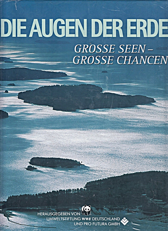 Die Augen der Erde . Grosse Seen - Grosse Chancen .