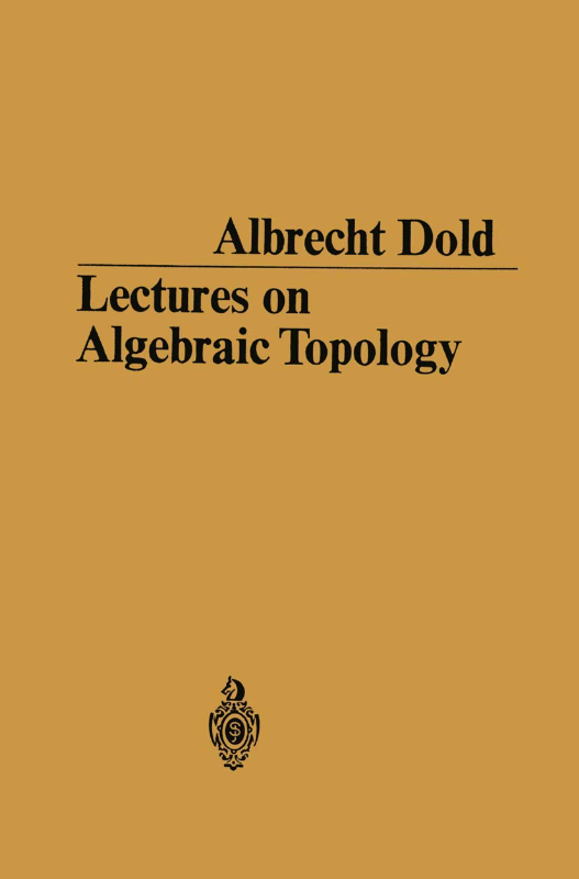 Lectures on Algebraic Topology (Grundlehren der mathematischen Wissenschaften 200)