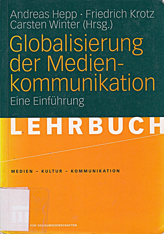 Globalisierung der Medienkommunikation: Eine Einführung (Medien ? Kultur ? Kommunikation)