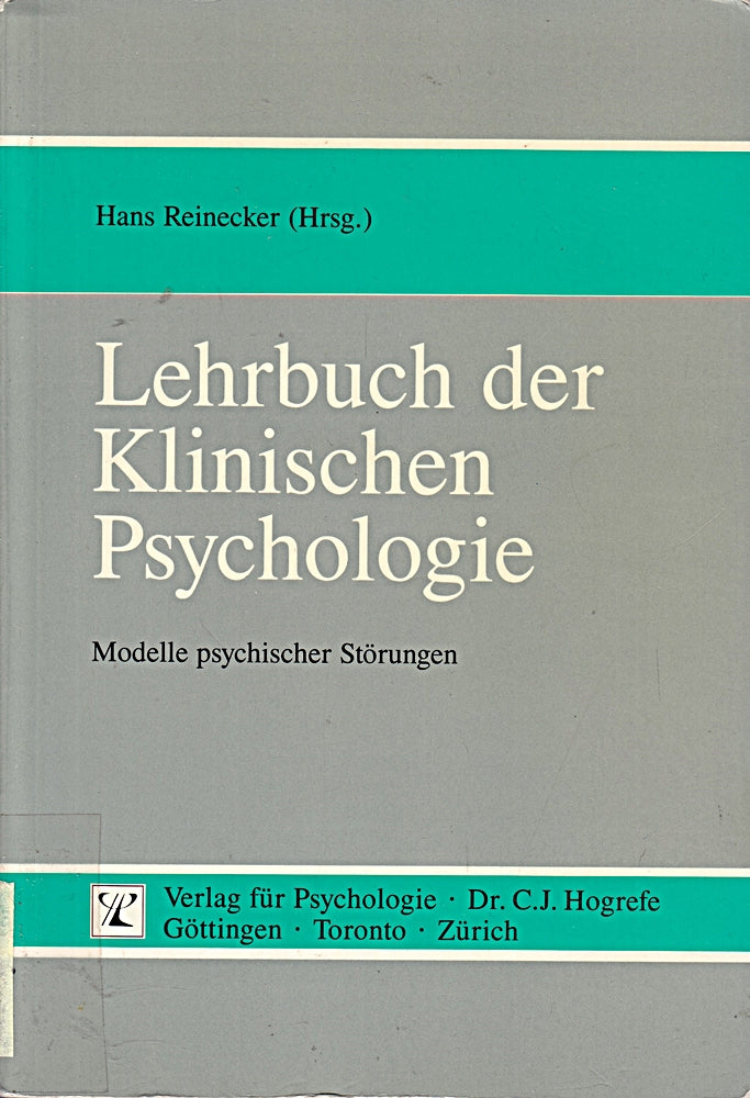 Lehrbuch der Klinischen Psychologie: Modelle psychischer Störungen