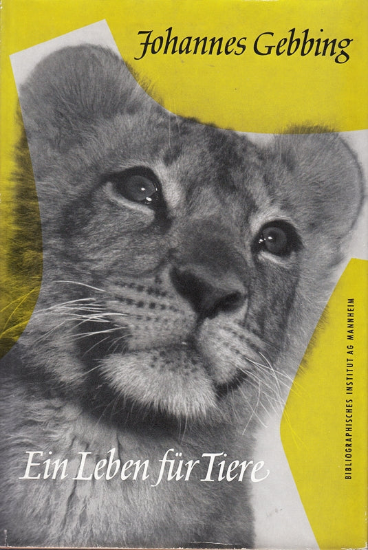 Ein Leben für die Tiere. Erinnerungen u. Gedanken eines Tiergärtners u. Afrikafahrers.