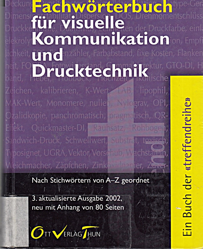 Fachwörterbuch Kommunikation und Druck: Nach Stichwörtern von A - Z geordnet
