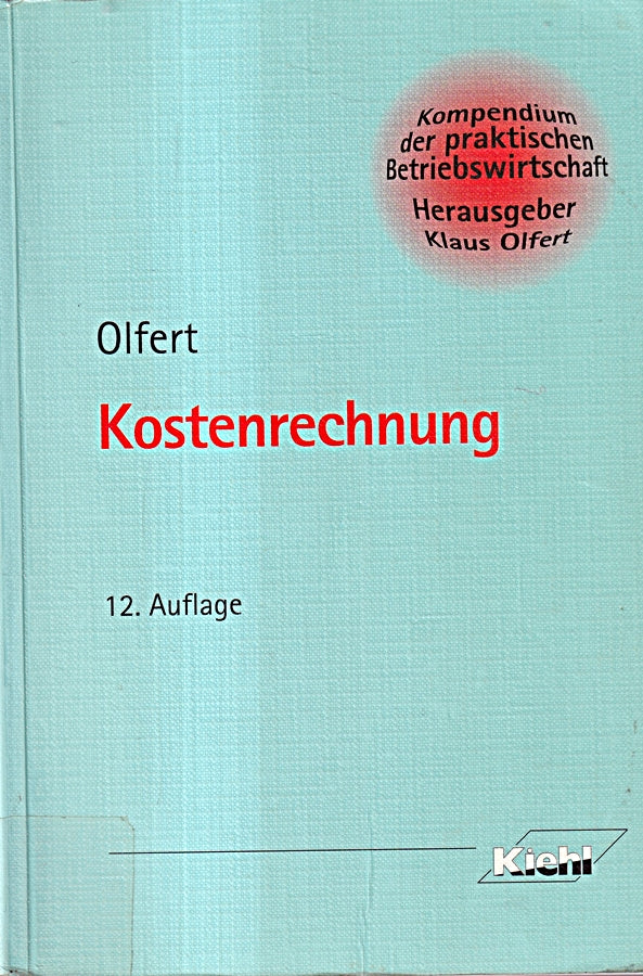 Kostenrechnung (Kompendium der praktischen Betriebswirtschaft)