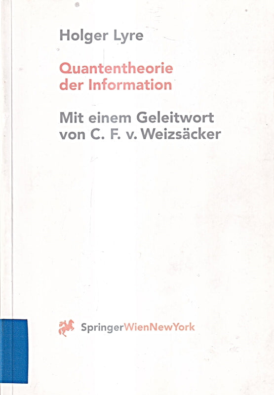 Quantentheorie der Information: Zur Naturphilosophie Der Theorie Der Ur-Alternativen Und Einer Abstrakten Theorie Der Information