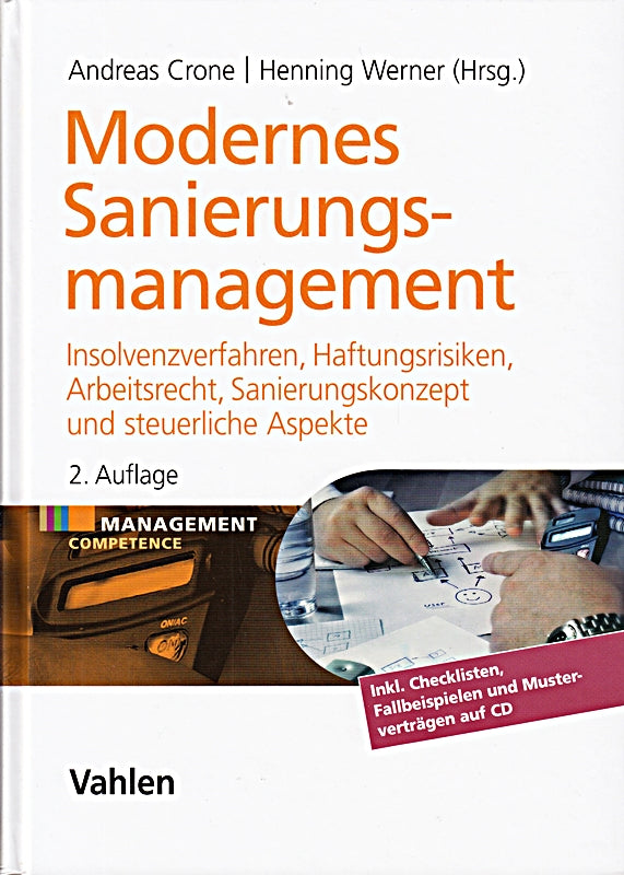 Modernes Sanierungsmanagement: Arbeitsrecht Haftungsrisiken Insolvenzverfahren Sanierungskonzept und steuerliche Aspekte (mit CD-Rom)