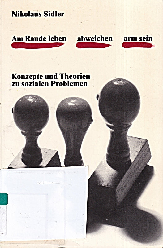 Am Rande leben abweichen arm sein. Konzepte und Theorien zu sozialen Problemen