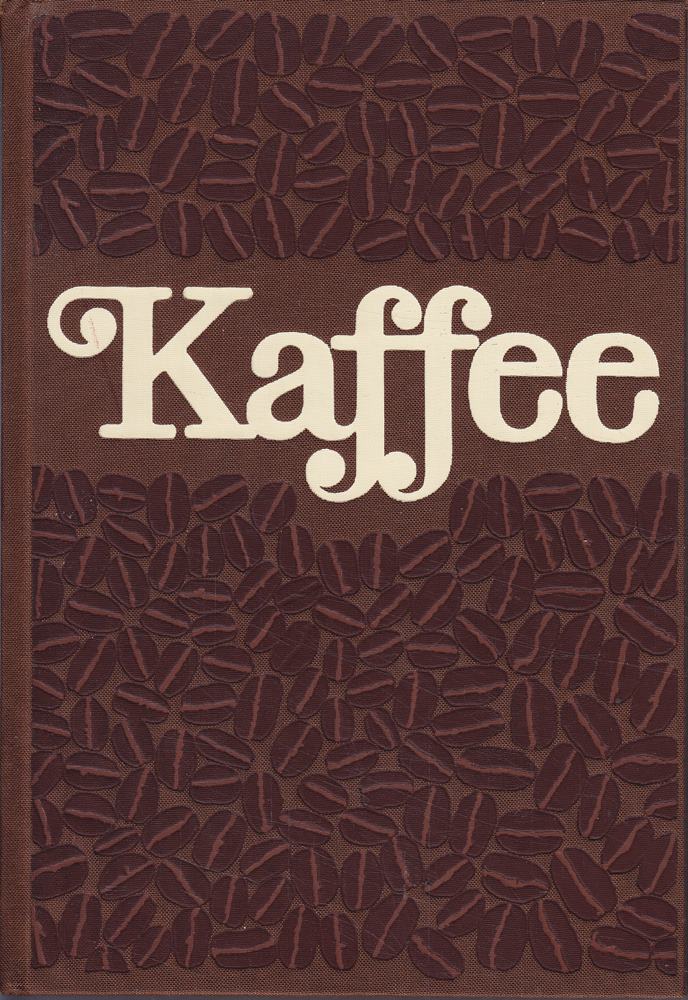 Kaffee. Mit 50 Kaffeerezepten aus aller Welt