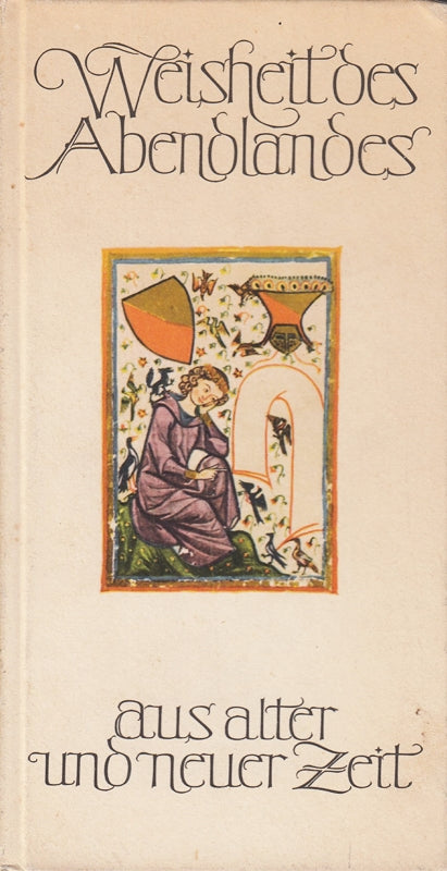 Weisheit des Abendlandes aus alter und neuer Zeit