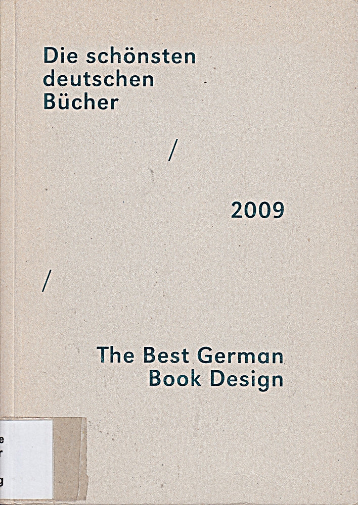 Die schönsten deutschen Bücher. Vorbildlich gestaltet in Satz Druck Bild Einband. Prämiert von einer unabhängigen Jury: Die schönsten deutschen ... gestaltet in Satz Druck ...: 2009