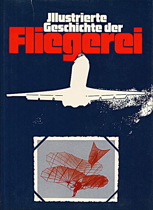 Illustrierte Geschichte der Fliegerei