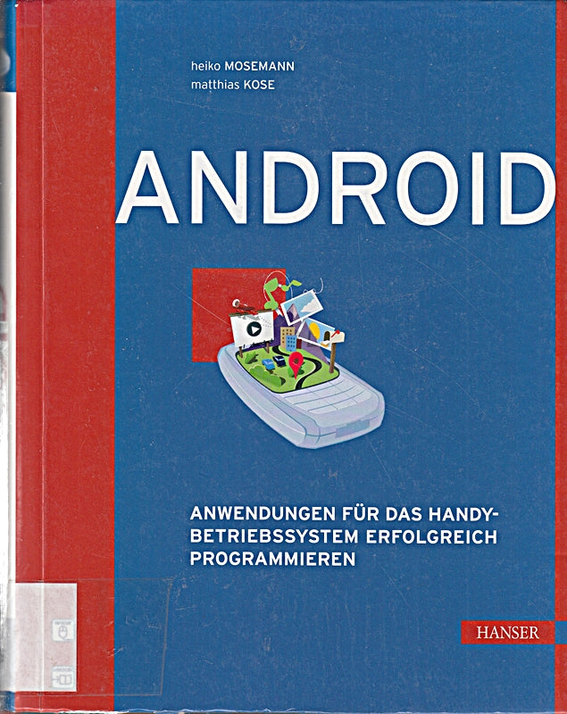 Android: Anwendungen für das Handy-Betriebssystem erfolgreich programmieren