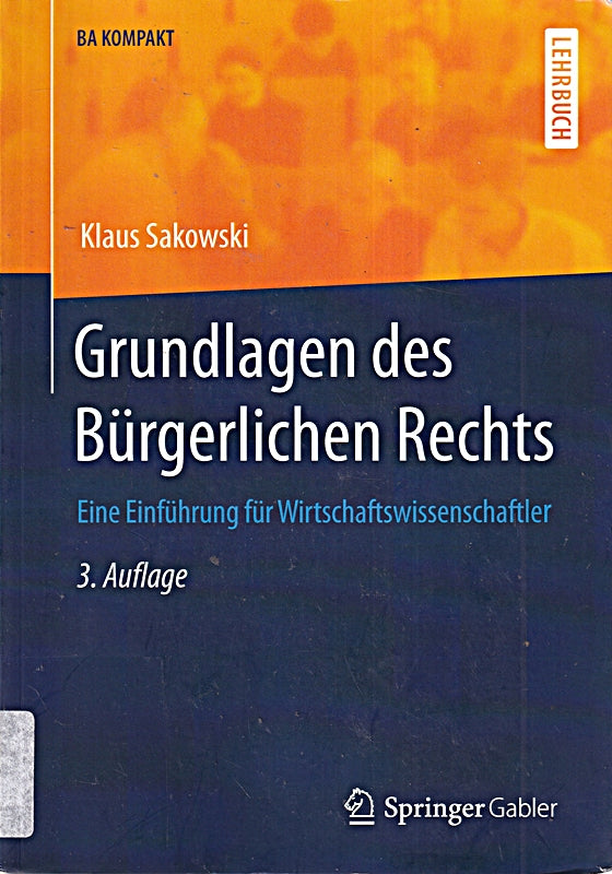 Grundlagen des Bürgerlichen Rechts: Eine Einführung für Wirtschaftswissenschaftler (BA KOMPAKT)