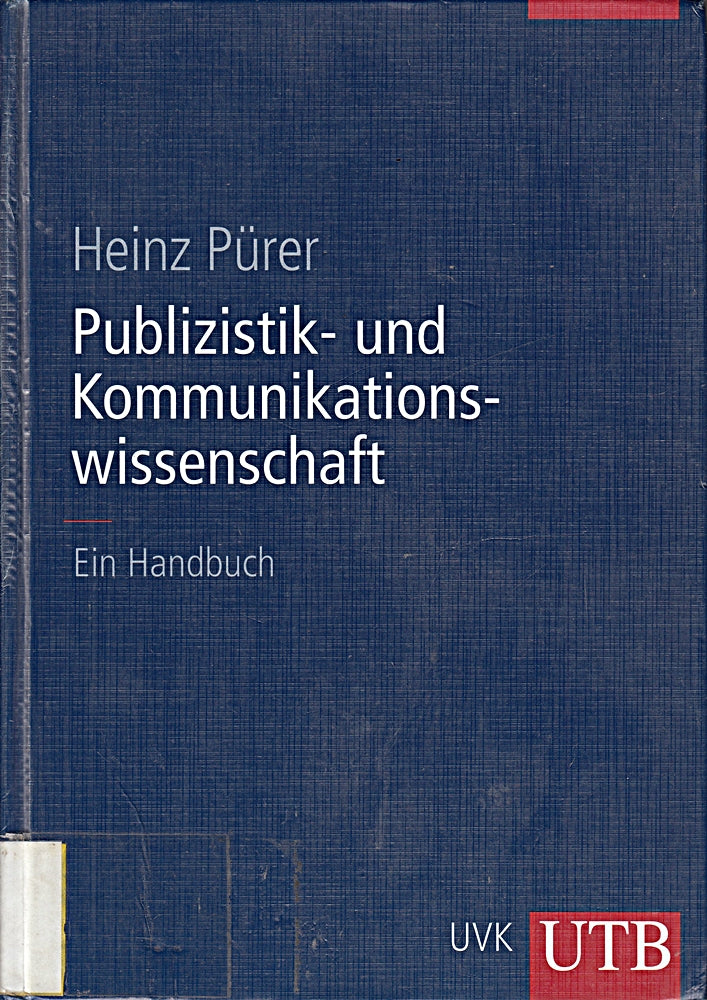 Publizistik- und Kommunikationswissenschaft: Ein Handbuch