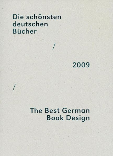 Die schönsten deutschen Bücher. Vorbildlich gestaltet in Satz Druck Bild Einband. Prämiert von einer unabhängigen Jury: Die schönsten deutschen ... gestaltet in Satz Druck ...: 2009