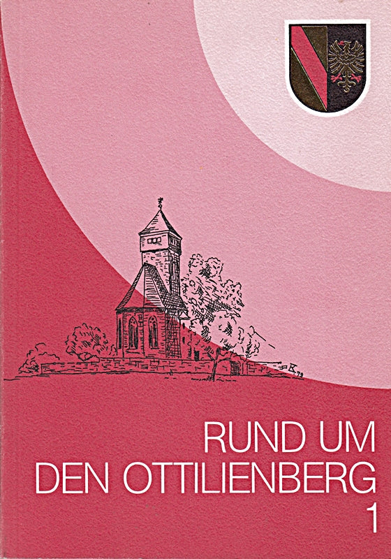 Rund um den Ottilienberg / Rund um den Ottilienberg 1: Beiträge zur Geschichte der Stadt Eppingen und Umgebung