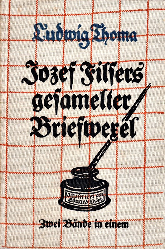 Josef Filsers gesamelter Briefwechsel - Zwei Bände in einem. mit dreißig Zeichnungen von E. Thöny.