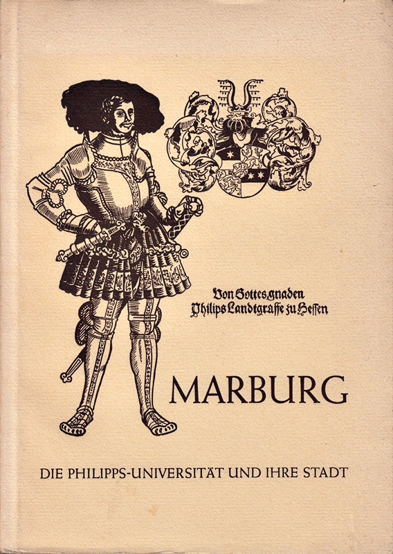 Marburg. Die Philipps-Universität und Ihre Stadt. Herausgegeben Aus Anlass Der 425. Wiederkehr Ihrer Stiftung.