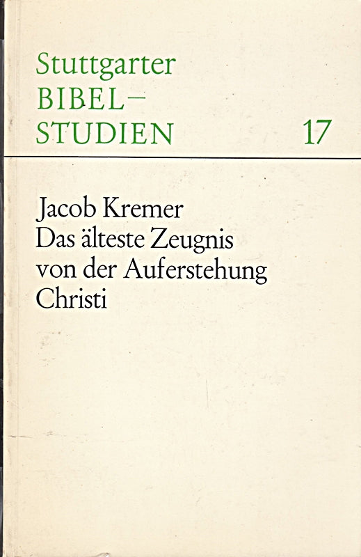 Stuttgarter Bibelstudein Das älteste Zeugnis von der Auferstehung Christi
