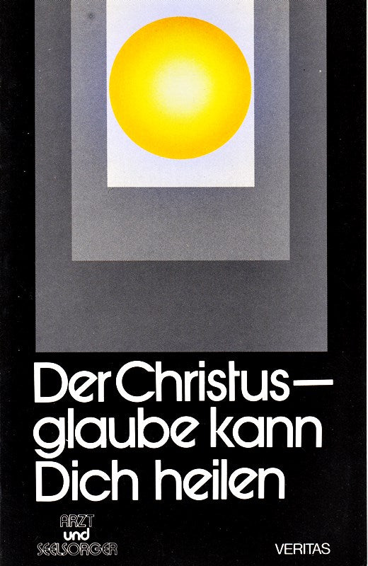 Der Christusglaube kann dich heilen