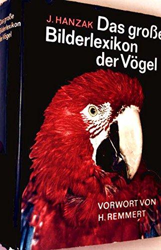 Das grosse Bilderlexikon der Vögel - J. HANZAK - Verlag: Bertelsmann Lesering