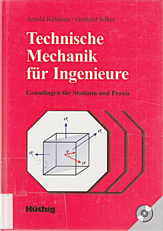 Technische Mechanik für Ingenieure: Grundlagen für Studium und Praxis