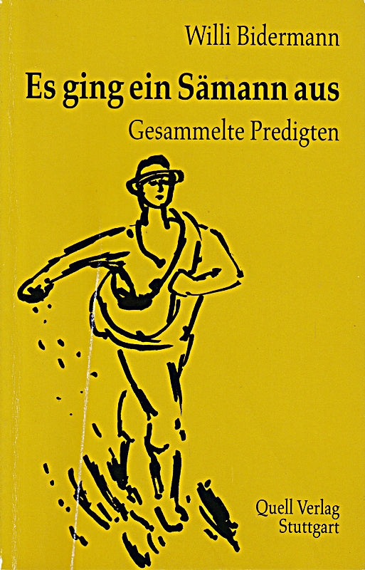Es ging ein Sämann aus: Gesammelte Predigten