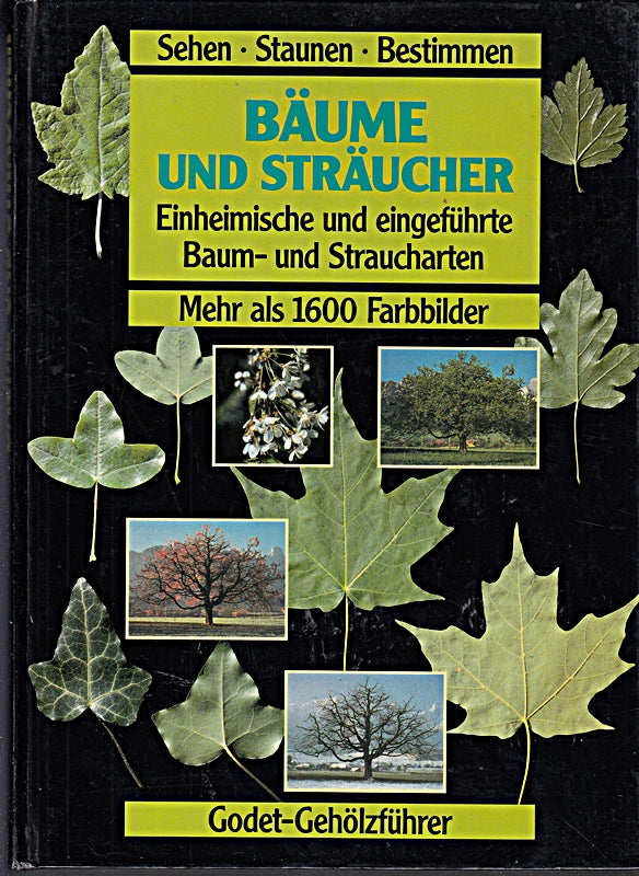 Bäume und Sträucher: Einheimische und eingeführte Baum- und Straucharten