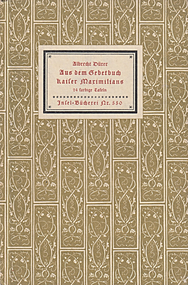 Aus dem Gebetbuch Kaiser Maximilians. Mit einem Geleitwort von Karlheinz Reissinger.