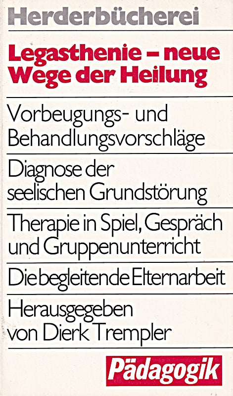 Legasthenie neue Wege der Heilung. Vorbeugungs- und Behandlungsvorschläge