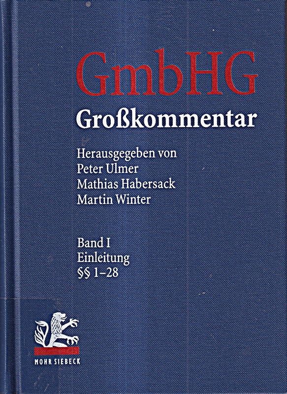 Gesetz betreffend die Gesellschaften mit beschränkter Haftung (GmbHG). Großkommentar: Einleitung: §§ 1-28