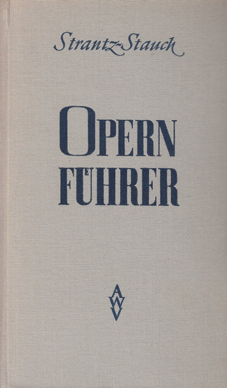 Opernführer Einführung in Geschichte und Textbuch