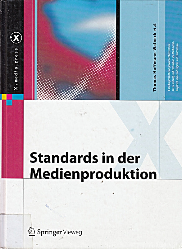 Standards in der Medienproduktion: Die Vorstufe in Print und non-Print (X.media.press)