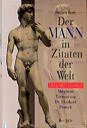 Der Mann in Zitaten der Welt: Das grosse Handbuch: Das große Handbuch. Mit e. Vorwort v. Eberhard Puntsch