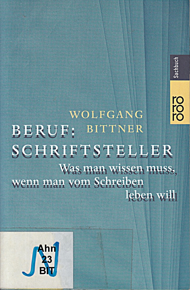 Beruf: Schriftsteller: Was man wissen muss wenn man vom Schreiben leben will