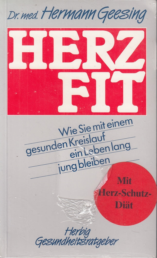 Herz-fit: Wie Sie mit einem gesunden Kreislauf ein Leben lang jung bleiben. Mit Herz-Schutz-Diät (Herbig Gesundheitsratgeber)