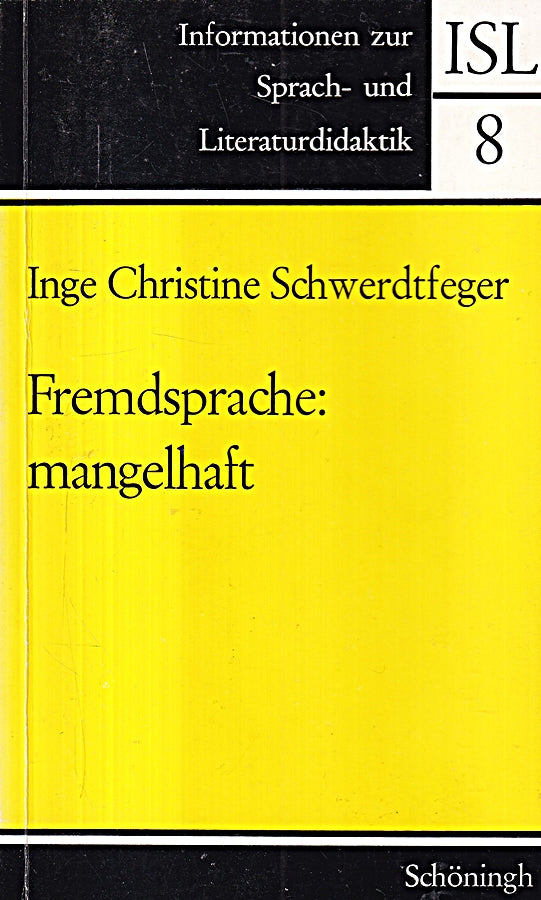 Fremdsprache: mangelhaft: Zum Verhältnis von Persönlichkeitsvariablen und Leistung im Englischunterricht (Informationen zur Sprach- und Literaturdidaktik)