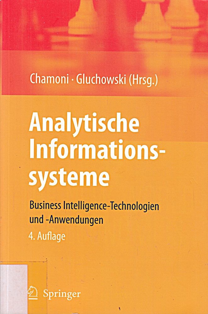 Analytische Informationssysteme: Business Intelligence-Technologien und -Anwendungen