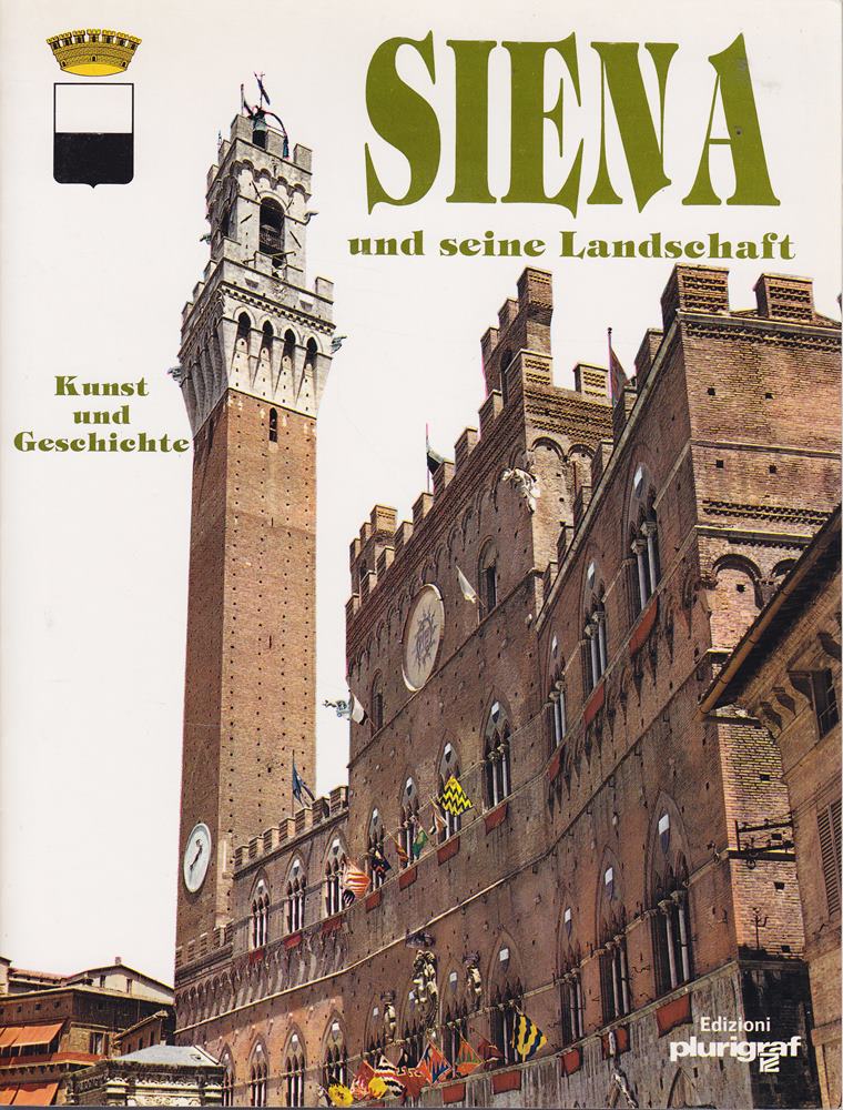 Siena und seine Landschaft : Kunst und Geschichte ; deutsch