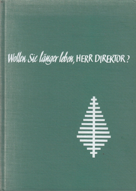 Wollen Sie länger leben Herr Direktor? Die deutsche Ausgabe besorgte Jutta Braun-Brie.