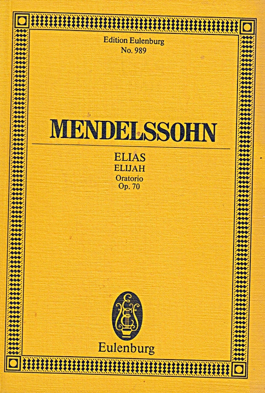 Elias: Oratorium. op. 70. 4 Solostimmen Chor und Orchester. Studienpartitur. (Eulenburg Studienpartituren)
