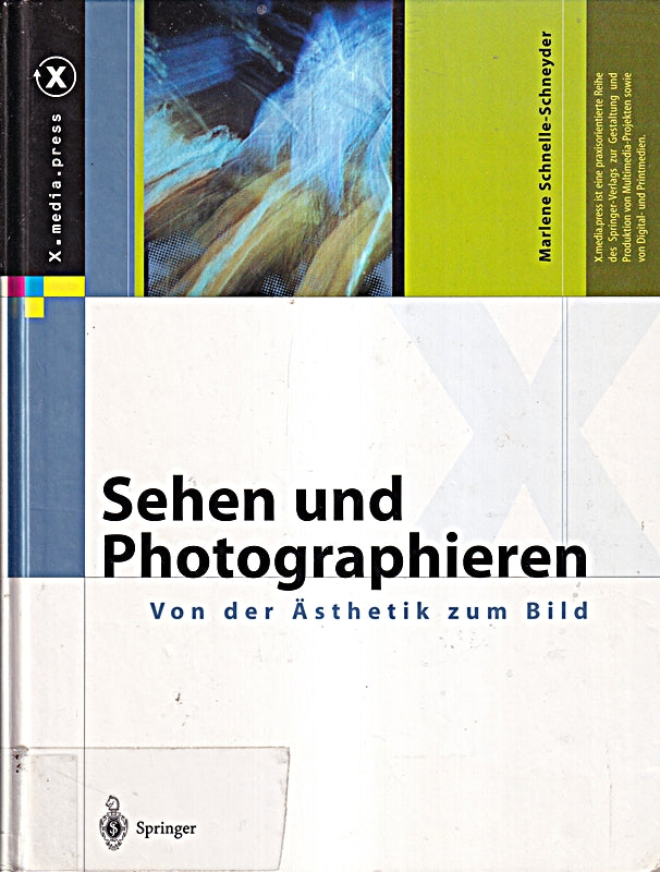 Sehen und Photographieren ? Von der Ästhetik zum Bild: Von Der Asthetik Zum Bild (X.media.press)