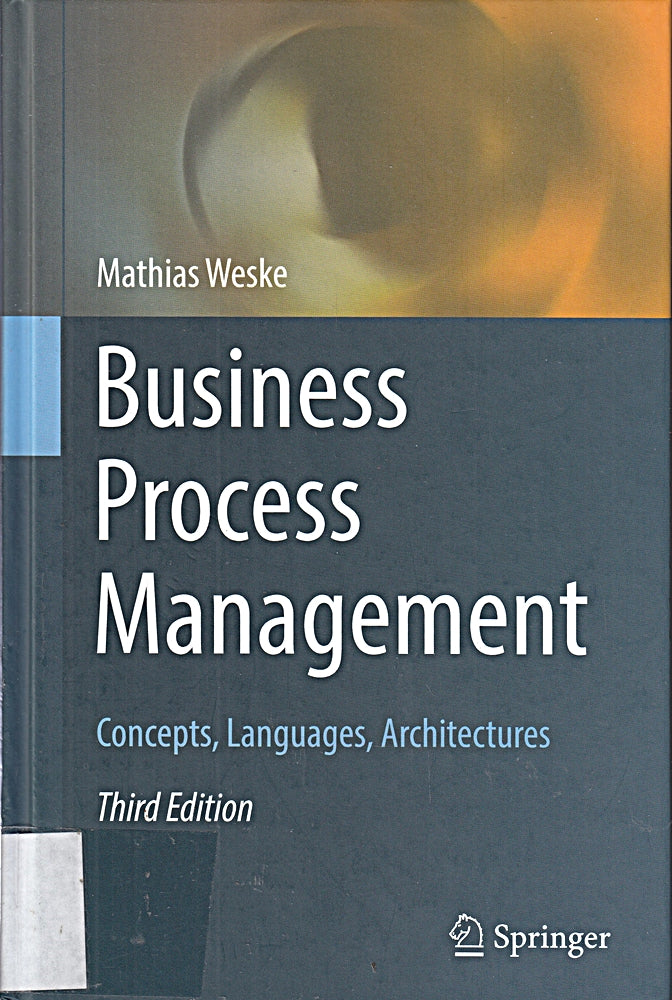 Business Process Management: Concepts Languages Architectures