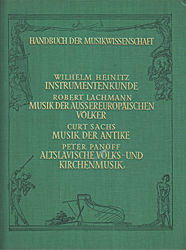 Instrumentenkunde / Die Musik der aussereuropäischen Völker / Die Musik der Antike / Die Altslavische Volks- und Kirchenmusik. Handbuch der Musikwissenschaft. Vier Teile in einem Buch