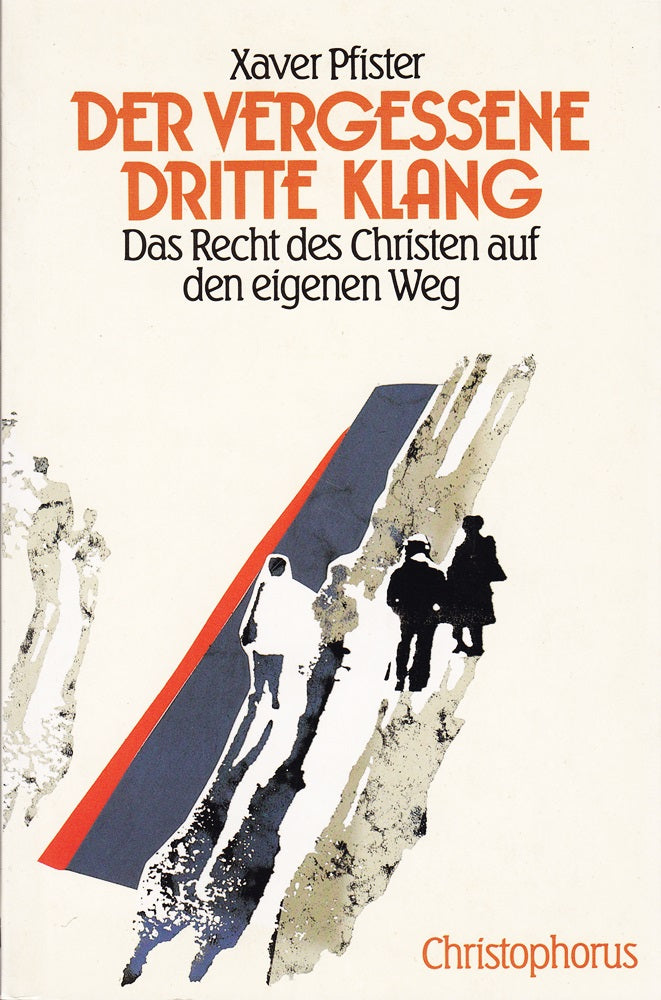 Der vergessene dritte Klang. Das Recht des Christen auf den eigenen Weg
