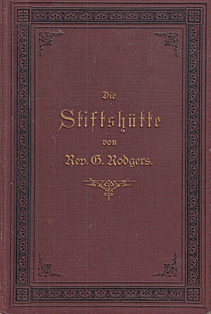 die Stiftshütte und ihre gottesdienstlichen Ordnungen im neutestamentlichen Lichte