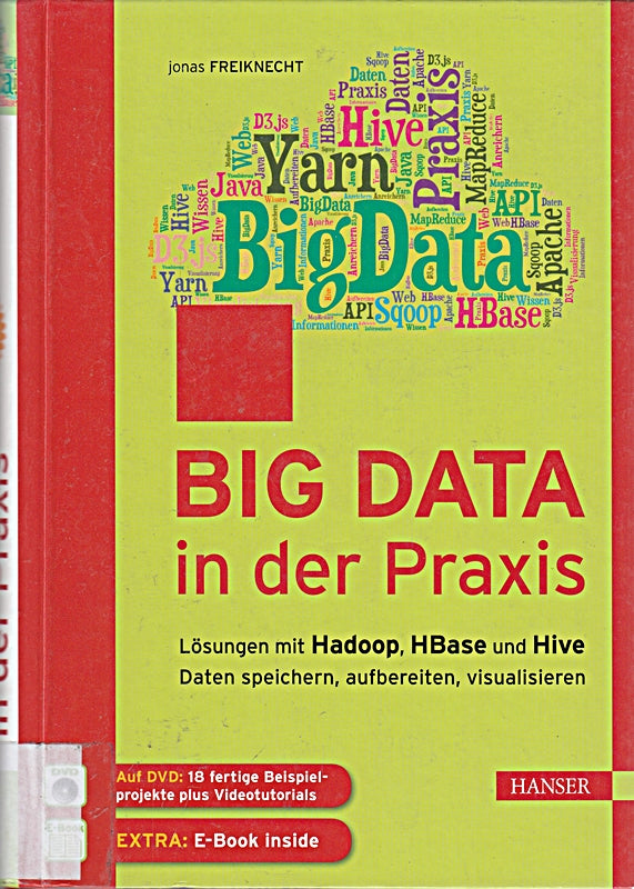 Big Data in der Praxis: Lösungen mit Hadoop HBase und Hive. Daten speichern aufbereiten visualisieren