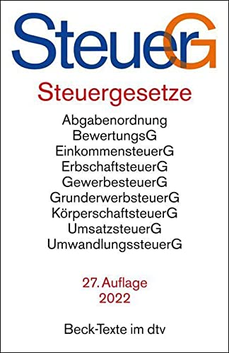 Steuergesetze: Abgabenordnung Bewertungsgesetz Einkommensteuer einschließlich Nebenbestimmungen sowie Einkommensteuer-Tabellen Erbschaftsteuer ... 1. Januar 2022 (Beck-Texte im dtv)