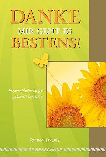 Danke mir geht es bestens!: Herausforderungen gelassen meistern